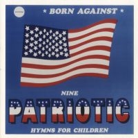 Born Against - 9 Patriotic Battle Hymns For C Hild in the group CD / Pop-Rock at Bengans Skivbutik AB (1000404)