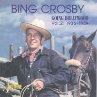 Crosby Bing - Going Hollywood, Vol. 2: 1936-1939 in the group CD / Pop-Rock at Bengans Skivbutik AB (1008113)