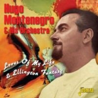 Montenegro Hugo - Loves Of My Life / Ellington Fantas in the group CD / Pop-Rock at Bengans Skivbutik AB (1008200)