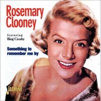 Clooney  Rosemary And Bing Crosby - Something To Remember Me By in the group CD / Pop-Rock at Bengans Skivbutik AB (1008278)