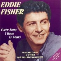 Fisher Eddie - Every Song I Have Is Yours in the group CD / Pop-Rock at Bengans Skivbutik AB (1008551)