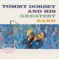 Dorsey Tommy And His Greatest Band - Tommy Dorsey & His Greatest Band in the group CD / Pop-Rock at Bengans Skivbutik AB (1008671)