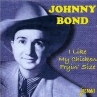 Bond Johnny - I Like My Chicken Fryin' Size in the group CD / Pop-Rock at Bengans Skivbutik AB (1008801)