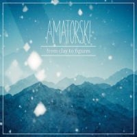 Amatorski - From Clay To Figures in the group CD / Elektroniskt at Bengans Skivbutik AB (1020605)