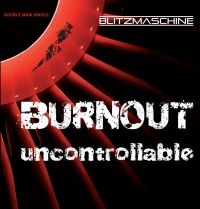 Blitzmaschine - Uncontrollable/Burnout in the group MUSIK / CD-Singel / Dance-Techno at Bengans Skivbutik AB (1058116)