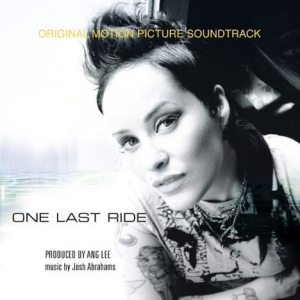 Abrahams  Josh - Ang Lee: One Last Ride - Motion Pic in the group CD / Elektroniskt at Bengans Skivbutik AB (1104273)