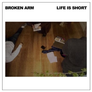 Broken Arm - Life Is Short in the group VINYL / Rock at Bengans Skivbutik AB (1125617)