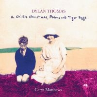 Matthews Cerys - Dylan Thomas - A Child Christmas, P in the group CD at Bengans Skivbutik AB (1136876)