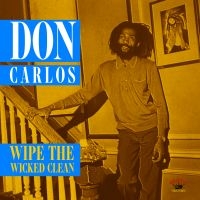 CARLOS DON - WIPE THE WICKED CLEAN in the group CD / Reggae at Bengans Skivbutik AB (1142490)