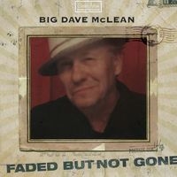 Mclean Big Dave - Faded But Not Gone in the group CD / Pop-Rock at Bengans Skivbutik AB (1146771)