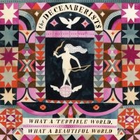 The Decemberists - What A Terrible World, What A Beaut in the group OUR PICKS /  Christmas gift tip Vinyl at Bengans Skivbutik AB (1164840)