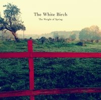 White Birch - Weight Of Spring in the group CD / Pop-Rock at Bengans Skivbutik AB (1168393)