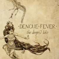 Dengue Fever - Deepest Lake in the group VINYL / Elektroniskt,World Music at Bengans Skivbutik AB (1168584)