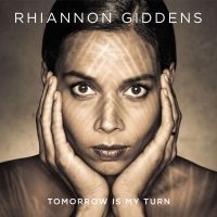 Rhiannon Giddens - Tomorrow Is My Turn in the group CD / Country,World Music at Bengans Skivbutik AB (1173133)