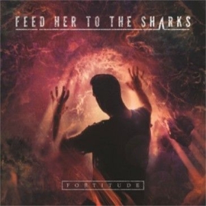 Feed Her To The Sharks - Fortitude in the group CD / Hårdrock/ Heavy metal at Bengans Skivbutik AB (1189086)