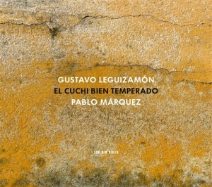 Pablo Márquez / Gustavo Leguizamón - El Cuchi Bien Temperado in the group CD / Övrigt at Bengans Skivbutik AB (1189729)