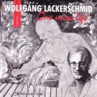 Lackerschmid Wolfgang - One More Life in the group CD / Jazz at Bengans Skivbutik AB (1193534)