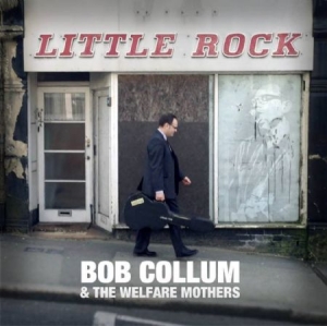 Collum Bob & The Welfare Mothers - Little Rock in the group CD / Country at Bengans Skivbutik AB (1247453)