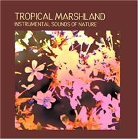 Instrumental Sounds Of Nature - Tropical Marshland in the group CD / Pop-Rock at Bengans Skivbutik AB (1267032)