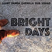 Giant Panda Guerilla Dub Squad - Bright Days in the group CD / Pop-Rock at Bengans Skivbutik AB (1276394)