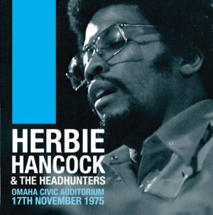 Hancock Herbie And The Headhunters - Omaha Civic Audiotorium, 1975 in the group CD / Jazz/Blues at Bengans Skivbutik AB (1277985)