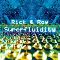 Rick & Roy - Superfluidity in the group CD / Rock at Bengans Skivbutik AB (1288647)