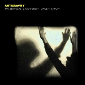 Berrocal Jac/David Fenech/Vincent E - Antigravity in the group VINYL / Rock at Bengans Skivbutik AB (1288756)