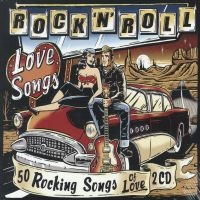 Rock 'N' Roll Love Songs - Rock 'N' Roll Love Songs in the group CD / Pop-Rock at Bengans Skivbutik AB (1387318)