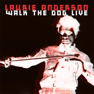 Laurie Anderson - Walk The Dog Live in the group Minishops /  at Bengans Skivbutik AB (1525758)