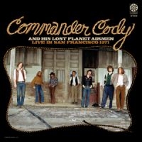 Commander Cody & His Lost Planet Ai - Live In San Francisco 1971 in the group OUR PICKS / Classic labels / Sundazed / Sundazed CD at Bengans Skivbutik AB (1539735)