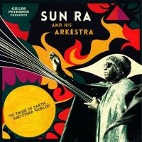 Sun Ra - Gilles Peterson Pres. To Those Of E in the group CD / Jazz at Bengans Skivbutik AB (1551695)