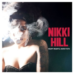 Nikki Hill - Heavy Hearts, Hard Fists in the group OUR PICKS / Christmas gift tip CD at Bengans Skivbutik AB (1551746)