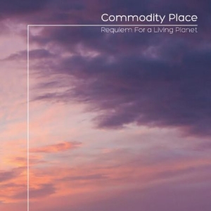 Commodity Place - Requiem For A Living Planet in the group CD / Rock at Bengans Skivbutik AB (1702363)