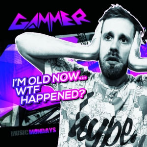 Gammer - I'm Old Now, Wtf Happened? in the group CD / Dans/Techno at Bengans Skivbutik AB (1710842)