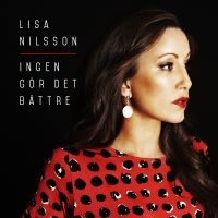 Lisa Nilsson - Ingen Gör Det Bättre in the group OTHER / CRM - Svensk mogenpop på svenska at Bengans Skivbutik AB (1736288)