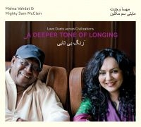 Vahdat Mahsa & Mighty Sam Mcclain - A Deeper Tone Of Longing in the group CD / Pop-Rock at Bengans Skivbutik AB (1795962)