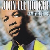 Hooker John Lee - Graveyard Blues in the group CD / Blues,Jazz at Bengans Skivbutik AB (1810774)