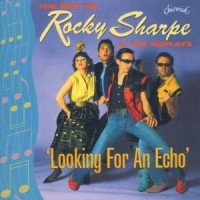 Rocky Sharpe And The Replays - Looking For An Echo: The Best Of in the group CD / Rock at Bengans Skivbutik AB (1811536)