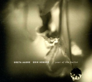 Aagre Greta/Erik Honore - Year Of The Bullet in the group CD / Jazz at Bengans Skivbutik AB (1836720)