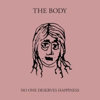 Body - No One Deserves Happiness in the group VINYL / Pop-Rock at Bengans Skivbutik AB (1842363)