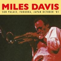 Davis Miles - Sun Palace, Fukuoka 1981 in the group Minishops / Miles Davis at Bengans Skivbutik AB (1842450)