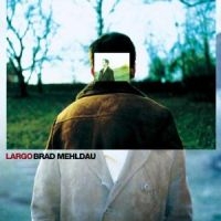 BRAD MEHLDAU - LARGO in the group CD / Jazz at Bengans Skivbutik AB (1844260)