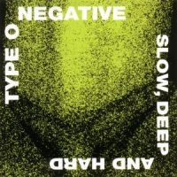 TYPE O NEGATIVE - SLOW, DEEP AND HARD in the group OTHER / -Start CD1 at Bengans Skivbutik AB (1845182)