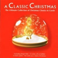 Various Artists - A Classic Christmas - The Ulti in the group CD / Klassiskt at Bengans Skivbutik AB (1846009)