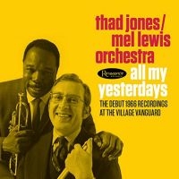 Jones Thad & Mel Lewis - All My Yesterdays - Debut At The Vi in the group CD / Jazz at Bengans Skivbutik AB (1847723)