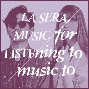 La Sera - Music For Listening To Music T in the group CD / Rock at Bengans Skivbutik AB (1872534)