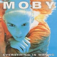 Moby - Everything Is Wrong in the group Minishops / Moby at Bengans Skivbutik AB (1874298)