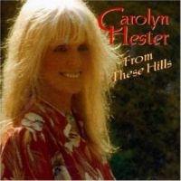 Hester Carolyn - From These Hills in the group CD / Pop-Rock at Bengans Skivbutik AB (1876383)