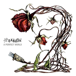 Takida - A Perfect World in the group CD / Pop-Rock,Svensk Musik at Bengans Skivbutik AB (1878160)