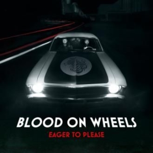 Blood On Wheels - Eager To Please in the group VINYL / Pop-Rock at Bengans Skivbutik AB (1883966)